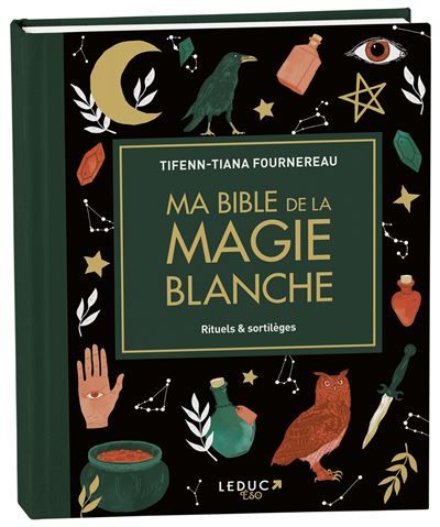 Ma bible de la magie blanche - édition de luxe Rituels & sortilèges