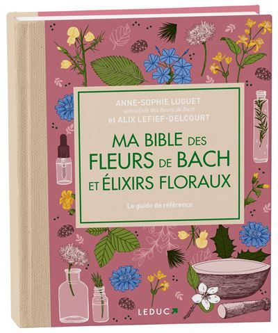 Ma bible des fleurs de Bach et élixirs floraux - édition de luxe Édition Luxe