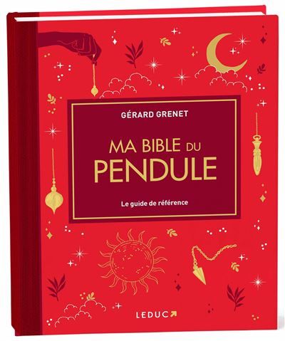Ma Bible du pendule - édition de luxe Le guide de référence
