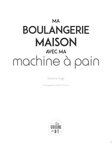 Ma boulangerie maison à la machine à pain