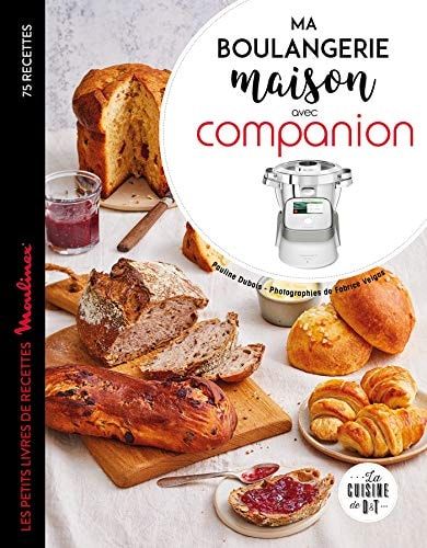 Ma boulangerie maison avec Companion Les petits livres de recette Moulinex 75 recettes