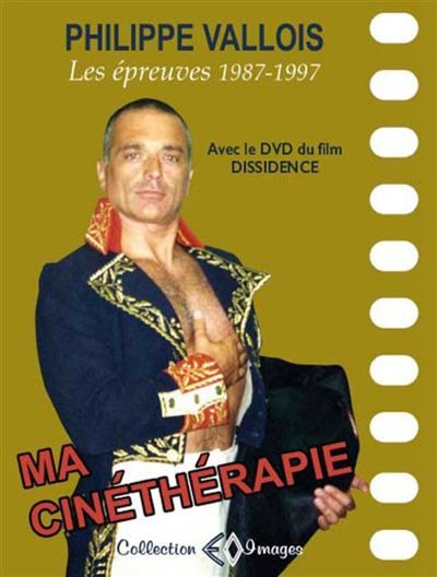 Ma cinéthérapie Les épreuves 1987-1997, Livre avec le dvd du film Dissidence