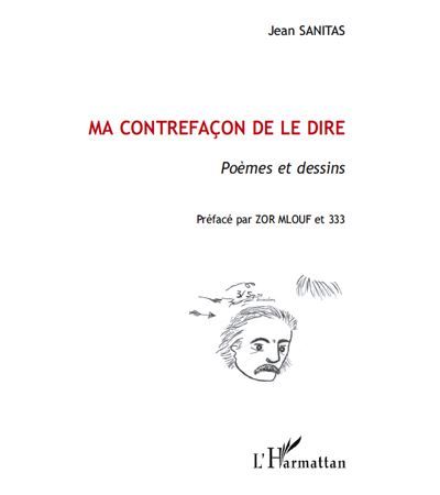 Ma contrefaçon de le dire Poèmes et dessins