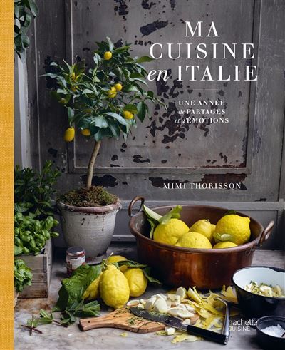 Ma cuisine en Italie Une année de partages et d'émotions