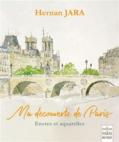 Ma découverte de Paris Encres et aquarelles