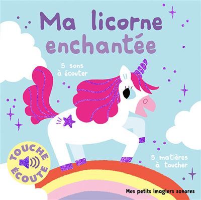 Ma licorne enchantée à toucher 5 sons à écouter, 5 matières à toucher