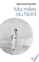 Couverture de Ma mère du Nord par Jean-Louis Fournier