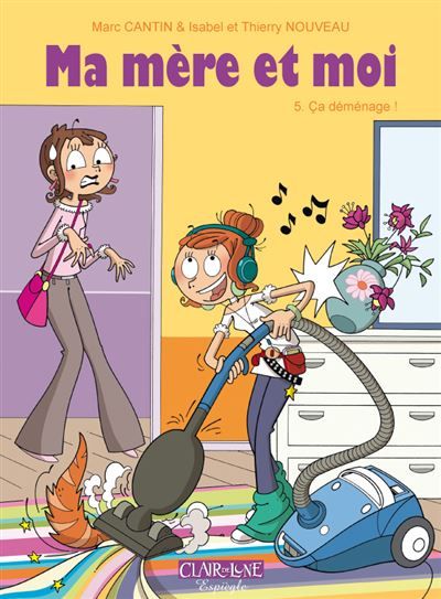 Ma mère et moi T05 - Ça déménage ! A déménage !