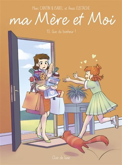 Ma mère et moi T13 - Que du bonheur ! - Marc Cantin