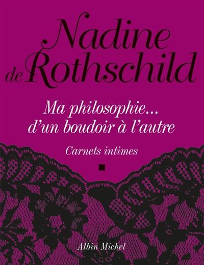 Ma philosophie... d'un boudoir à l'autre Carnets intimes
