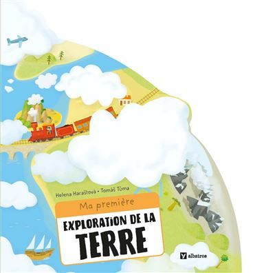 Ma première exploration de la Terre - Helena Harastova - Albatros