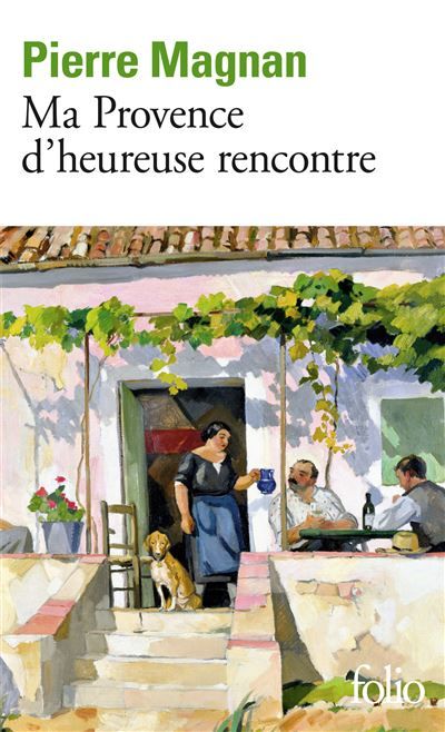 Ma Provence d'heureuse rencontre Guide secret
