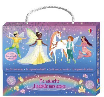 Ma valisette J'habille mes amies Les fées danseuses, Le royaume enchanté, Les licornes arc-en-ciel et Le royaume des sirènes - Dès 5 ans