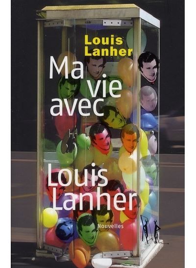 Ma vie avec Louis Lanher Nouvelles