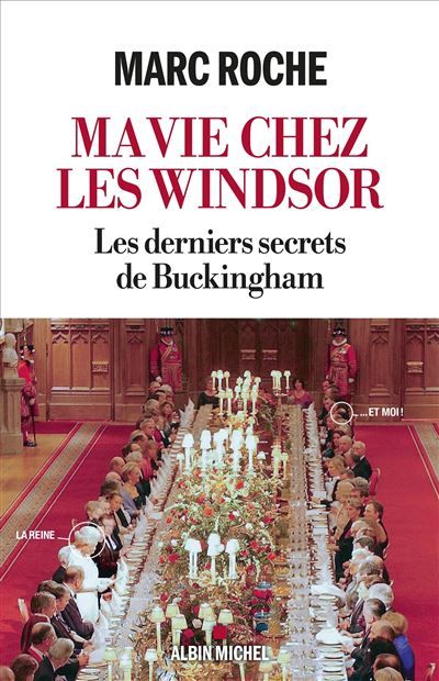Ma vie chez les Windsor Les derniers secrets de Buckingham