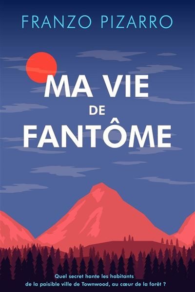 Ma vie de fantôme