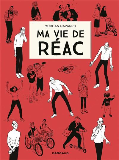 Ma vie de réac - Tome 1 - Ma vie de réac - tome 1