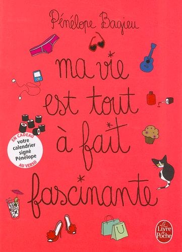 Ma vie est tout à fait fascinante