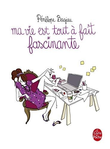 Ma vie est tout à fait fascinante