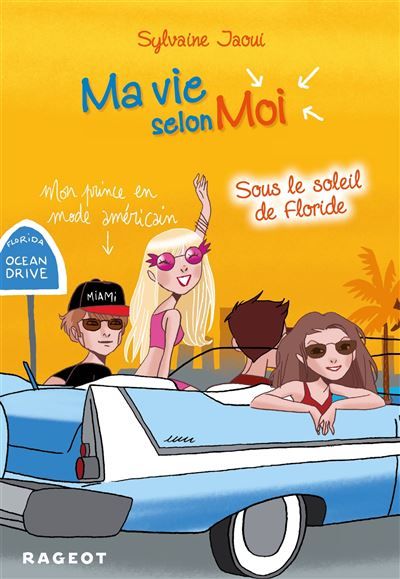 Ma vie selon moi T8 : Sous le soleil de Floride Sous le soleil de Foride