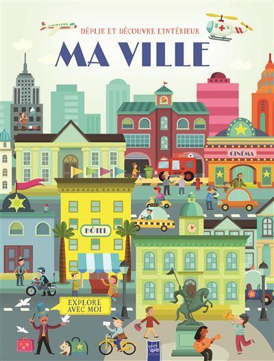 Ma ville - Déplie et découvre l'intérieur Explore avec moi