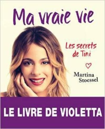 Ma vraie vie Les secrets de Tini