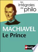 Couverture de Machiavel, Le Prince - Intégrales de Philo par Machiavel Machiavel