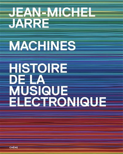 Machines Une histoire de la musique électronique