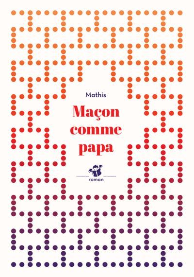 Maçon comme papa