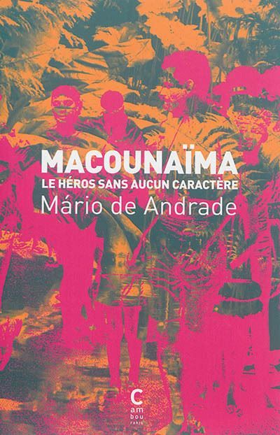 Macounaïma Le héros sans aucun caractère