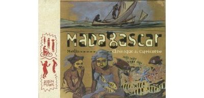 Madagascar Chronique du Capricorne