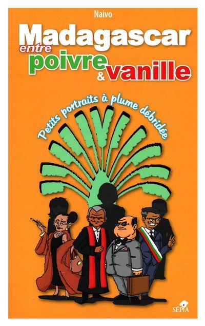 Madagascar, entre poivre et vanille Petits portraits à plume débridée
