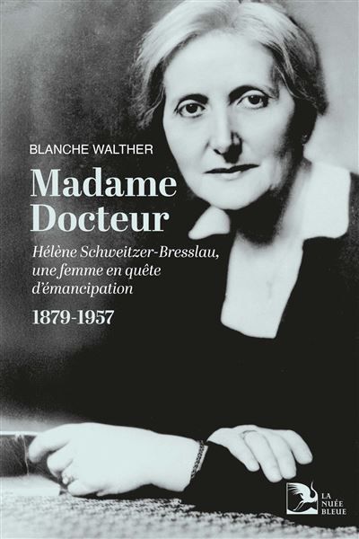 Madame docteur Hélène Bresslau-Schweitzer, une femme en quête d'émancipation