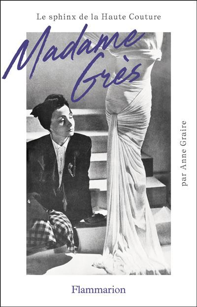 Madame Grès Le sphinx de la Haute Couture