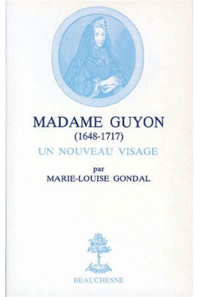 Madame guyon 1648-1717 1648-1717. Un nouveau visage