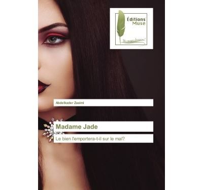 Madame Jade Le bien l'emportera-t-il sur le mal?