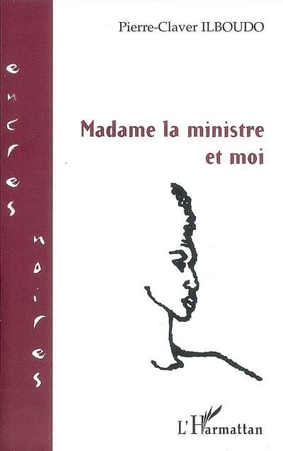 Madame la ministre et moi
