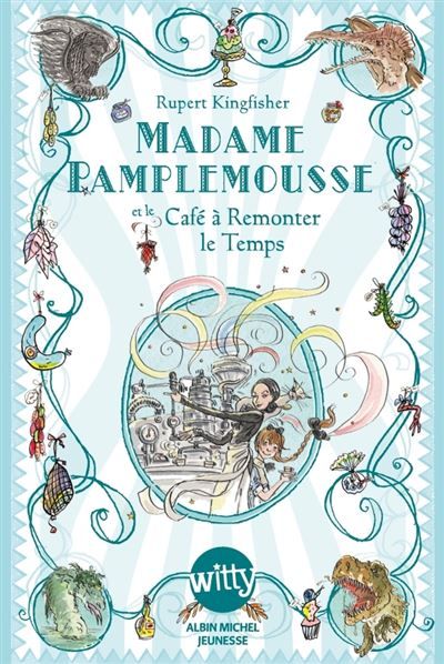 Madame Pamplemousse et le Café à Remonter le Temps - tome 2 - Valérie Le Plouhinec