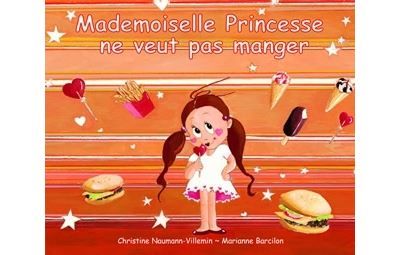 Mademoiselle princesse ne veut pas manger - Marianne Barcilon