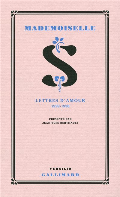 Mademoiselle S. Lettres d'amour 1928-1930