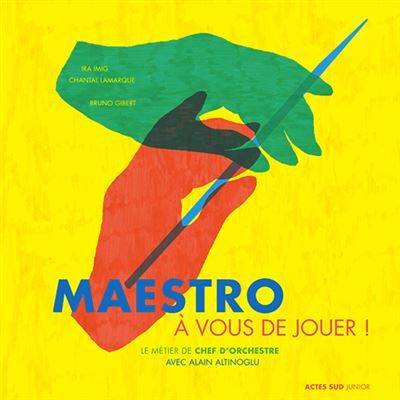 Maestro, à vous de jouer ! Le métier de chef d'orchestre