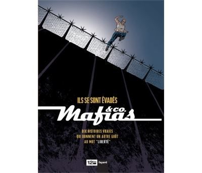 Mafias & co - Tome 01 Ils se sont évadés
