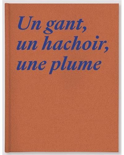Magali Lambert Un Gant, un Hachoir, une Plume /franCais/anglais