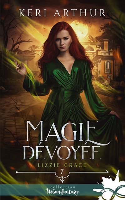 Magie dévoyée Lizzie Grace, T7