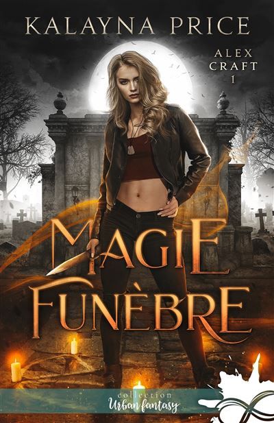 Magie funèbre Alex Craft, T1