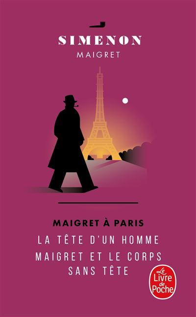 Maigret à Paris La Tête d'un homme - Maigret et le corps sans tête