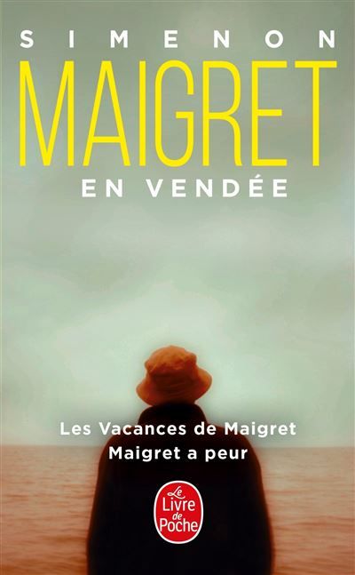 Maigret en Vendée (2 titres) Les vacances de Maigret, Maigret a peur