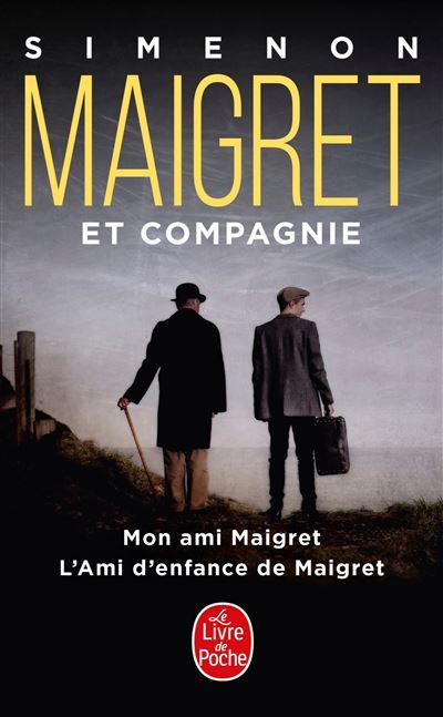 Maigret et compagnie (2 titres) L'ami d'enfance de Maigret, Mon ami Maigret