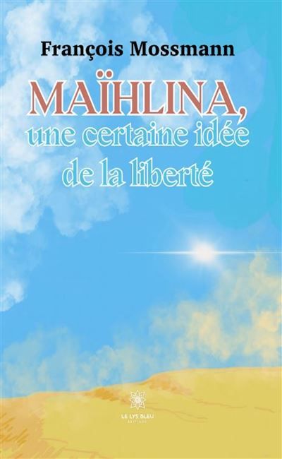 Maïhlina une certaine idée de la liberté