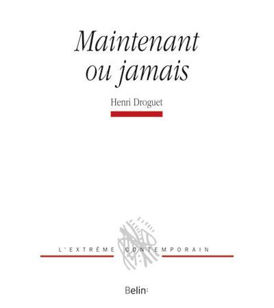 Maintenant ou jamais - Michel Deguy
